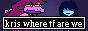 Susie from Deltarune saying 'kris where tf are we'