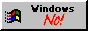 Windows: No!
